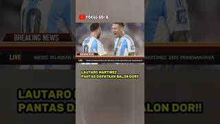 Lautaro martinez lebih pantas ketimbang messi dapatkan balon dor#football #shorts