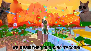 WE REBIRTHED OUR DINO TYCOON!