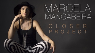 Marcela Mangabeira - New Album "Closer Project" - Bossa Nova Covers