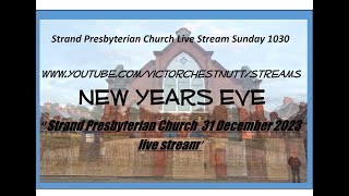 Strand Presbyterian 31 december 2023 1030 am NEW YEARS EVE Live stream