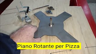 Come fare un Piano Rotante per forno Pizza