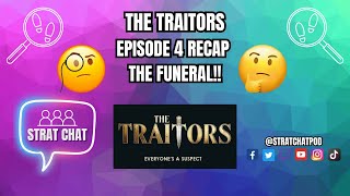 #TheTraitors - EPISODE 4 RECAP - THE FUNERAL!! | Strat Chat Podcast