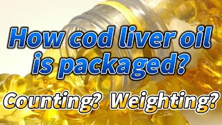 How cod liver oil is packaged? Counting or weighting?