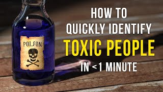 How To (Quickly) Identify Toxic People