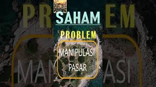 Manipulasi Pasar, Problem Trader atau Investor Saham #shorts