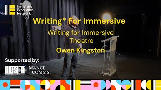 Writing for Immersive Theatre - Owen Kingston - Writing for Immersive Experiences