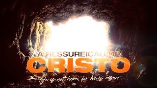 A RESSURREIÇÃO DE CRISTO - Pr. Hernane Santos