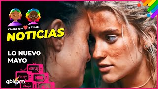 LESBINOTICIAS 🌈 Estrenos Mayo, avistamientos lesbicos ♡ lesbianas