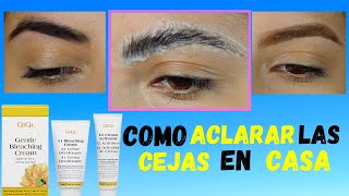 Como Aclarar Las Cejas En Casa 🏠5 Minutos, Facil Y Rapido ❤️|| Que Utilizo? || Scarleths Beauty Box