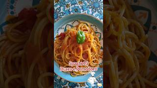 Spaghetti Burro e Pomodoro 🍝 #DueGiridOlio #Ricetta #food #shorts #foodlover #recipe