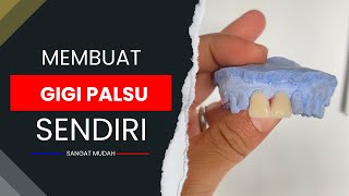 Cara Membuat Dua Gigi Palsu Sendiri Dengan Cepat Mudah Dan instan.