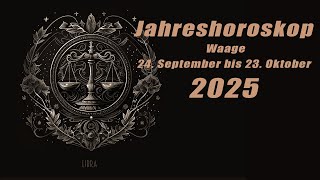 Jahresvorschau für 2025 für  Waage (24. September bis 23. Oktober)   Horoskope/Sternzeichen