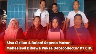 Sisa Cicilan 4 Bulan! Sepeda Motor Mahasiswi Dirampas Debtcollector PT CIP