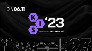 #KIS23 - Día 06/11 - #FISWeek23