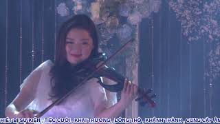 THANH HOA SỨ - VIOLIN QUỲNH NHƯ -ĐÁM CƯỚI CON GÁI NỮ ĐẠI GIA ĐẤT MỎ ( VIETNAMESE VIP WEDDING)