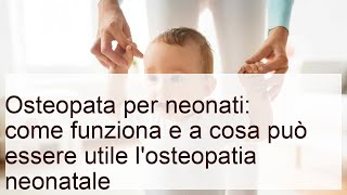 Osteopata per neonati: come funziona l'osteopatia neonatale