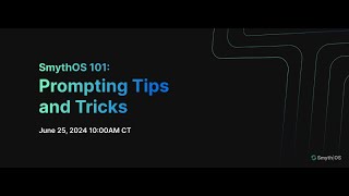 SmythOS 101: Prompting Tips and Tricks