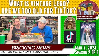 Bricking News | Mar 5, 2024 | What is Vintage and are we too old for TikTok?