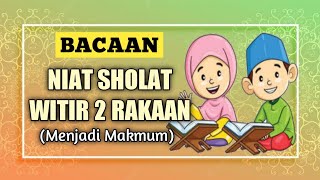 NIAT SHOLAT WITIR DUA RAKAAT MENJADI MAKMUM