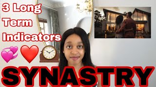 SYNASTRY 3 Long Term indicators in synastry❤️🕰️