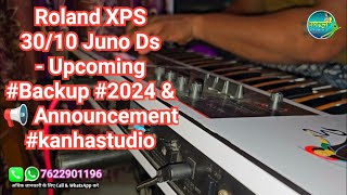 Roland XPS 30/10 Juno Ds - New #Backup #2024 & 📢 Announcement #kanhastudio