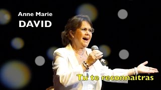 Anne Marie DAVID "Tu te reconnaitras"