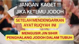 RUQYAH PEMBUKA REZEKI,PEMBUKA PINTU JODOH & MELEPAS IKATAN GANGGUAN JIN,DENGARKAN DENGAN KHUSYUK !!