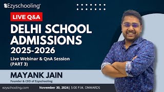 Delhi School Admissions 2025-26 (Nursery, KG, Class 1 & Above Classes)  | 3rd Live Q&A | Apply Now