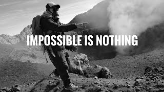 IMPOSSIBLE IS NOTHING ( NADA ES IMPOSIBLE)