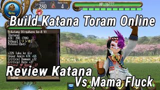 Build Katana Toram Online | Review Katana Vs Mama Fluck | King Brother #toramonline