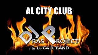 AL CITY CLUB (DJ Ras Project e la Luca B. Band)