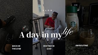 VLOG | Back in the Gym, Learning How to rest in God | AM Routine #amroutine #restingod #gymvlog #gym