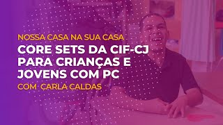 Carla Caldas: Core sets da CIF-CJ para crianças e jovens com PC