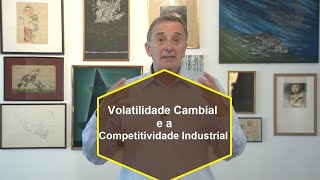 Impactos da Volatilidade Cambial na Competitividade Industrial e Projeções para o Brasil