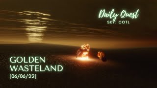 [06/06/22] Daily Quests | 🦐 Golden Wasteland 🦐 | Sky: COTL