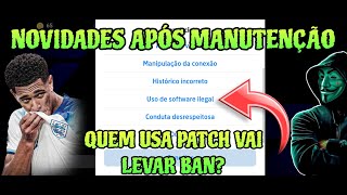 NOVIDADES APÓS A MANUTENÇÃO! A KONAMI VAI DAR BAN EM QUEM USA PATCH? 😱 CAMPEONATO NO CANAL? 😯