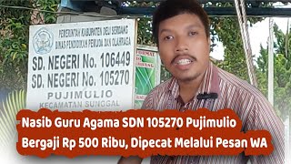 Nasib Guru Agama SDN 105270 Pujimulio! Bergaji Rp 500 Ribu, Dipecat Melalui Pesan WA Grup