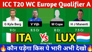 ITA vs LUX Dream11 Prediction | ITA vs LUX Dream11 Team | Italy vs Luxembourg today 1st t20 match |