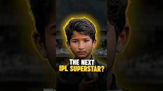 THE NEXT IPL SUPERSTAR | #shorts |#ytshorts | #cricket |