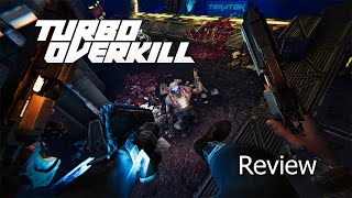 Turbo Overkill Review | Not Just Killing It, OVERkilling It