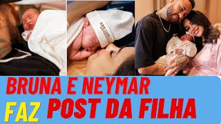 🔴 Neymar e Bruna faz Primeiro Post com a filha