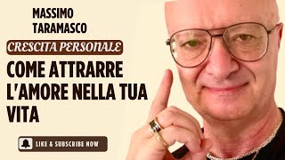 COME ATTRARRE L'AMORE NELLA TUA VITA