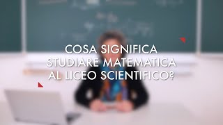 La matematica al liceo scientifico