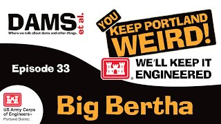 Dams et al. episode 33 - Big Bertha Dredge Placement