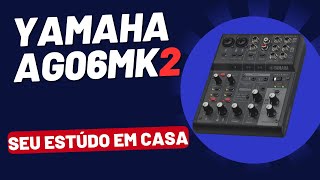 MESA DE SOM COM INTERFACE DE ÁUDIO / PLACA DE SOM YAMAHA AG06MK2