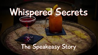 Whispered Secrets:  The Speakeasy Story