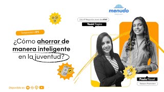 Episodio 5- ¿Cómo ahorrar de manera inteligente en la juventud? [T4]