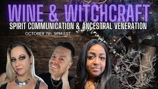 (S4:5)Wine & Witchcraft: Spirit Communication & Ancestral Veneration