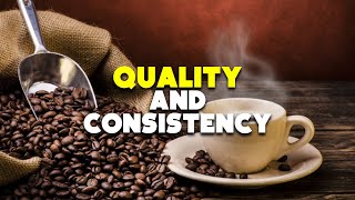 Coffee's Quality And Consistency