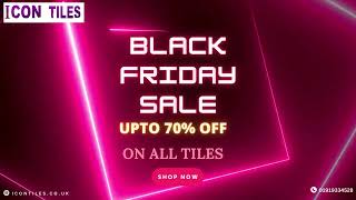 Icon Tiles UK Black Friday Deals in UK - Biggest Sale in Uk - Discount Sale Upto 70% Off Icon  Tiles